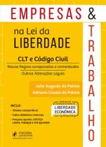 Empresas e trabalho na lei da liberdade - clt e codigo civil - JUSPODIVM