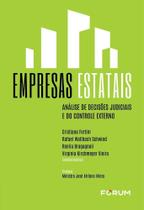 Empresas estatais: análise de decisões judiciais e do controle externo Empresas estatais: análise de decisões judiciais e do controle externo