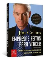 Empresas Feitas Para Vencer - Por Que Algumas Empresas Alcançam a Excelência. e Outras Não
