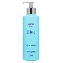 Emulsão Corporal Perfumada Make Me Fever Blue 350ml Mahogany