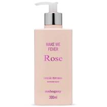 Emulsao Perfumada Make Me Fever Rose 300Ml Mahogany