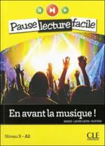 En avant la musique! pause lecture facile - CLE INTERNACIONAL ***