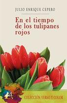 En el tiempo de los tulipanes rojos - Editorial Adarve