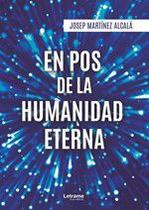 En pos de la humanidad eterna