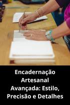 Encadernação Artesanal Avançada Estilo, Precisão e Detalhes