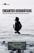Encantos geográficos: vivências e experiências: (Geografias e Expedições Amazônicas) - PACO EDITORIAL Encantos geográficos: vivências e experiências: (Geografias e Expedições Amazônicas) - PACO EDITORIAL