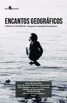 Encantos Geográficos: Vivências e Experiências: (Geografias e Expedições Amazônicas) - Paco Editorial