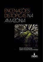 Encenações distópicas na amazônia