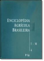 Enciclopédia Agrícola Brasileira: I - M - Vol.4 - EDUSP