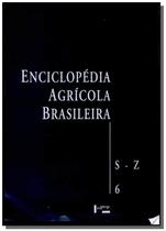Enciclopedia agricola brasileira: s - z - vol.6 - - Edusp