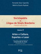 Enciclopédia da língua de sinais brasileira vol. 2: artes e cultura, esportes e lazer