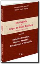 Enciclopedia da Lingua de Sinais Brasileira Vol. 7: Relacoes Humanas, Objetos Pessoais, Documentos e Vestuario