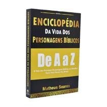 Enciclopédia Da Vida Dos Personagens Bíblicos De A A Z - Matheus Soares