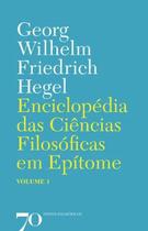 Enciclopédia Das Ciências Filosóficas Em Epítome - Vol. 1 - 2ª Ed. 2018 - Almedina