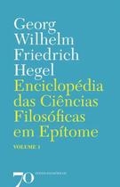 Enciclopédia Das Ciências Filosóficas Em Epítome - Vol. 1 - 2ª Ed. 2018 - Almedina