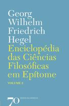 Enciclopédia Das Ciências Filosóficas Em Epítome - Vol. 2 - 2ª Ed. 2019 - Almedina