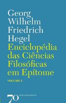 Enciclopédia Das Ciências Filosóficas Em Epítome - Vol. 2 - 2ª Ed. 2019 - Almedina