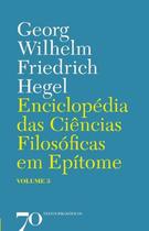 Enciclopédia das Ciências Filosóficas em Epítome - Vol. 3 - Hegel - 2ª Ed. - Edições 70