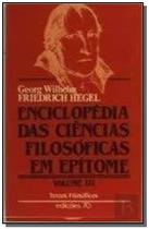 Enciclopédia das Ciências Filosóficas em Epítome - Vol. III - ALMEDINA