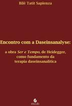 Encontro com a daseinsanalyse: a obra Ser e Tempo, de Heidegger, como fundamento da terapia daseinsanalítica - ESCUTA - PULSIONAL