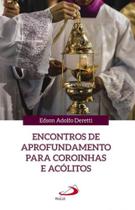 Encontros de aprofundamento para coroinhas e acólitos - PAULUS Encontros de aprofundamento para coroinhas e acólitos - PAULUS