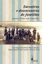 Encontros e Desencontros de Famílias: Quando o Direito Muda as Nossas Vidas - Alameda