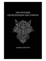 Encruzilhada dos corvos - the witcher - (capa dura)