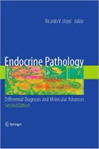 ENDOCRINE PATHOLOGY DIFFERENTIAL DIAGNOSIS AND MOLECULAR ADVANCES -