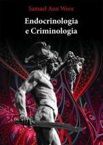 Endocrinologia e Criminologia Endocrinologia e Criminologia