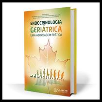 Endocrinologia Geriátrica: Uma Abordagem Prática Endocrinologia Geriátrica: Uma Abordagem Prática