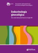 Endocrinologia ginecologica, una vision latinoamericana en el siglo xxi