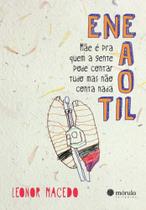 Eneaotil - mae e pra quem a gente pode contar tudo, mas nao conta nada Eneaotil - mae e pra quem a gente pode contar tudo, mas nao conta nada