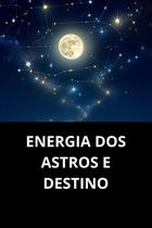 Energia Dos Astros E Destino