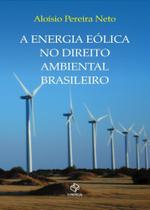 Energia Eólica No Direito Ambiental Brasileiro, A - Synergia