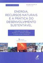 Energia, Recursos Naturais e a Prática do Desenvolvimento Sustentável - 03Ed