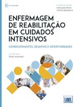 Enfermagem de Reabilitação em Cuidados Intensivos: Condicionantes, Desafios e Oportunidades