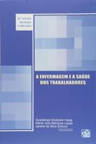 Enfermagem E A Saúde Dos Trabalhadores, A - Guadalupe Scarparo Haag - 2ª Ed - AB Editora