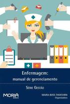 Enfermagem: manual de gerenciamento - Moria