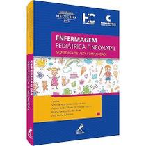Enfermagem pediátrica e neonatal: assistência de alta complexidade Enfermagem pediátrica e neonatal: assistência de alta complexidade