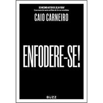 Enfodere-se de Caio Carneiro Editora Buzz Enfodere-se de Caio Carneiro Editora Buzz