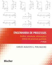 Engenharia de Processos: Análise, Simulação, Otimização e Síntese de Processos Químicos