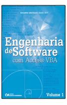 Engenharia de Software com Acess VBA - Vol. 01 Engenharia de Software com Acess VBA - Vol. 01