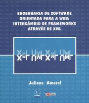 Engenharia de Software Orientada para a Web Intercâmbio de Frameworks Através de XML - Com Arte