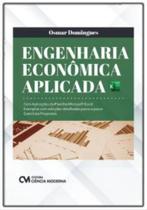 Engenharia Econômica Aplicada - Com Aplicações da Planilha Microsoft Excel Engenharia Econômica Aplicada - Com Aplicações da Planilha Microsoft Excel