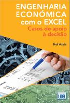 Engenharia Económica com o Excel: Casos de Apoio à Decisão Engenharia Económica com o Excel: Casos de Apoio à Decisão
