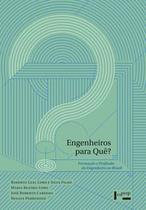 Engenheiros para Quê: Formação e Profissão do Engenheiro no Brasil - Edusp