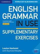 ENGLISH GRAMMAR IN USE
SUPPLEMENTARY EXERCISES BOOK WITH ANSWERS - 5TH ED -