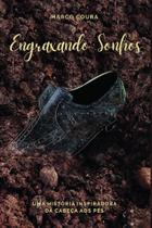 Engraxando Sonhos: Uma História Inspiradora da Cabeça aos Pés Engraxando Sonhos: Uma História Inspiradora da Cabeça aos Pés