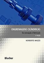 ENGRENAGENS CILINDRICAS - DA CONCEPCAO A FABRICACAO - 2ª ED - EDGARD BLUCHER