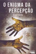 Enigma Da Percepção, O - NOVO SECULO Enigma Da Percepção, O - NOVO SECULO